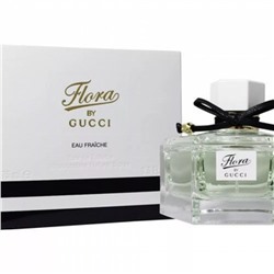 Gucci Flora by Gucci Eau Fraiche EDT (для женщин) 75ml